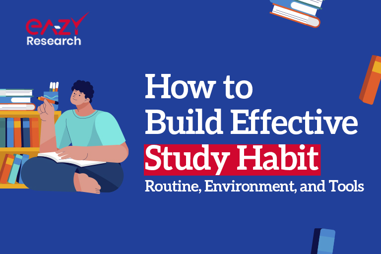 How to Build Effective Study Habits: Routine, Environment, and Tools