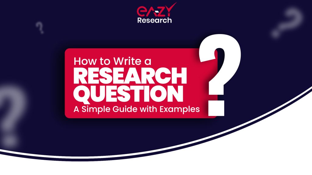 How to Write a Research Question